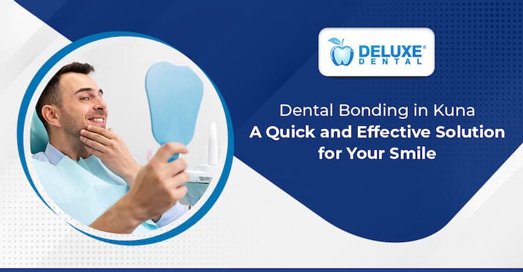 Dental Bonding in Kuna: A Quick and Effective Solution for Your Smile