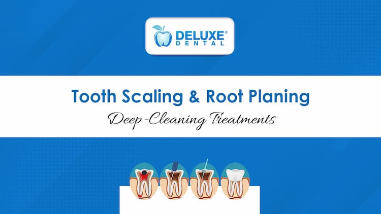 Tooth Scaling & Root Planing: Deep-Cleaning Treatments