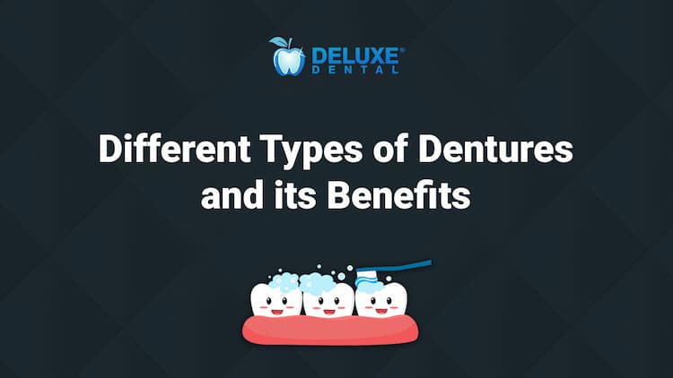 What are the Different Types of Dentures and Its Benefits
